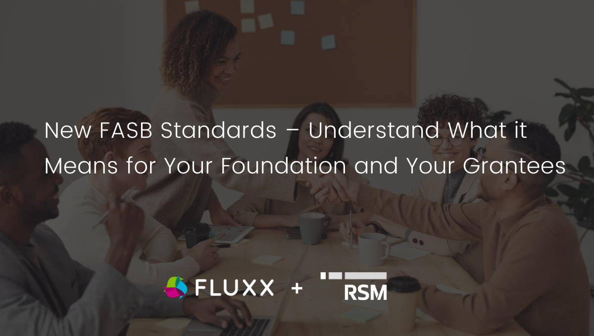 Learn What The New FASB Standards Mean for Your Foundation